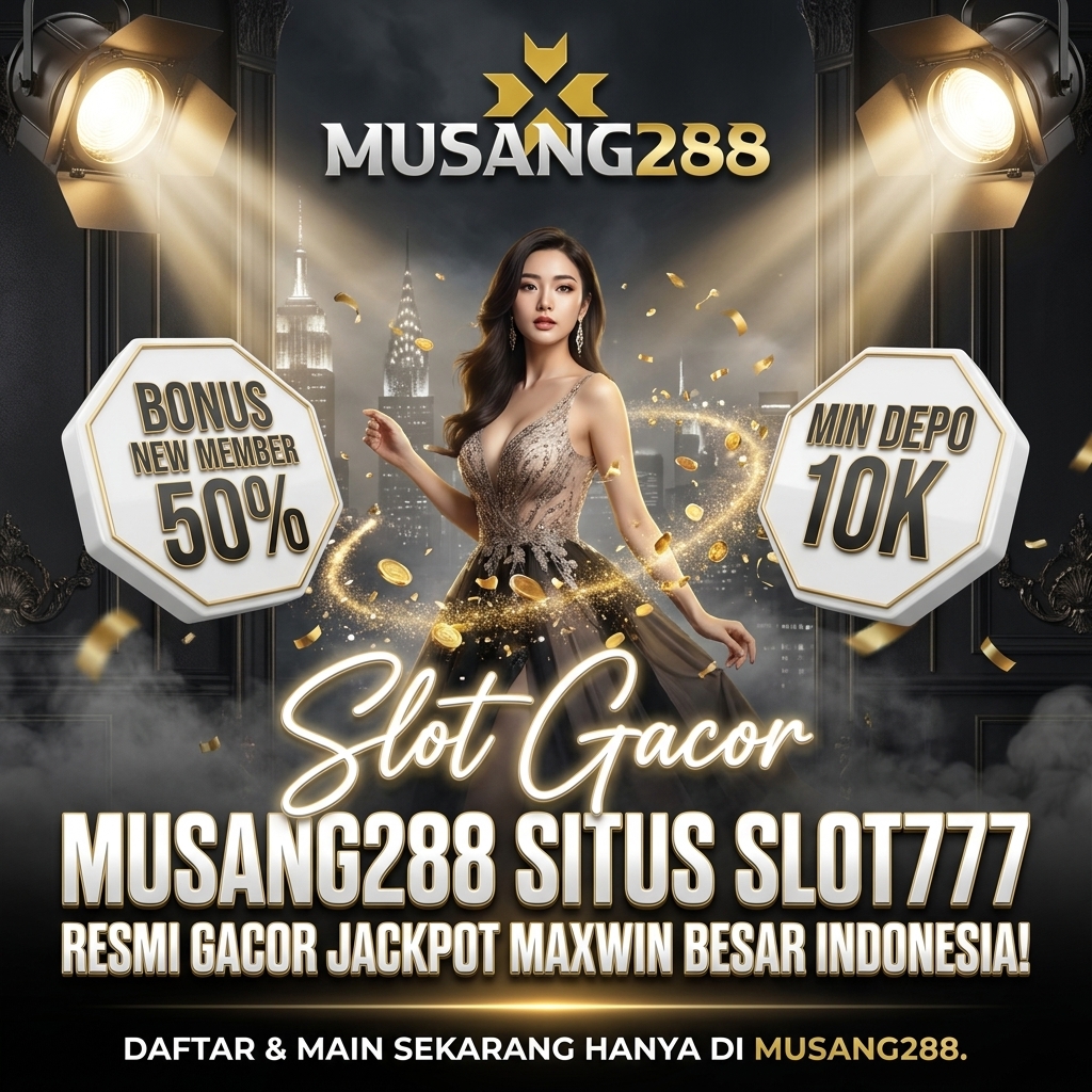 Musang288 Situs Slot777 Resmi Gacor Jackpot Maxwin Besar Indonesia!
